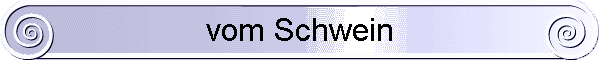 vom Schwein