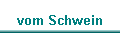 vom Schwein